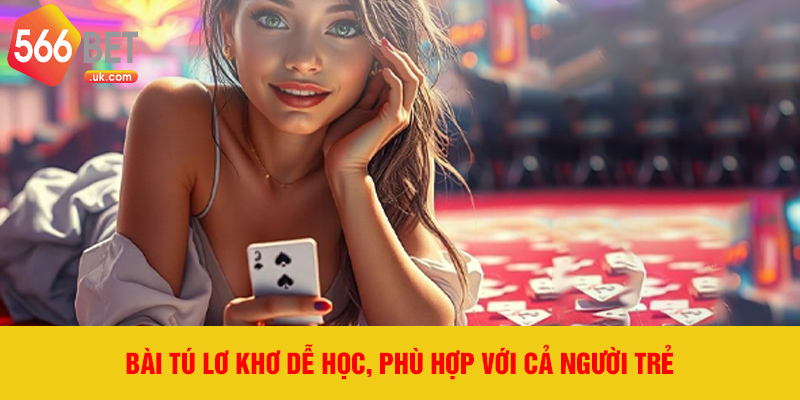 Bài tú lơ khơ dễ học, phù hợp với cả người trẻ