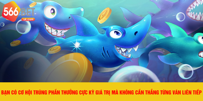 Bạn có cơ hội trúng phần thưởng cực kỳ giá trị mà không cần thắng từng ván liên tiếp