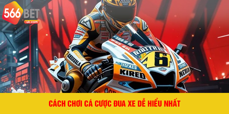 Cách chơi cá cược đua xe dễ hiểu nhất