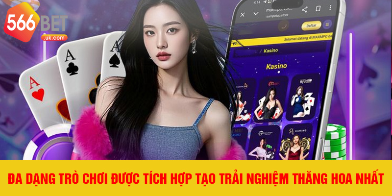Đa dạng trò chơi được tích hợp tạo trải nghiệm thăng hoa nhất