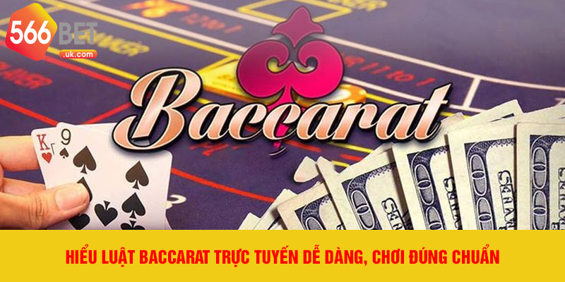 Hiểu luật baccarat trực tuyến dễ dàng, chơi đúng chuẩn.