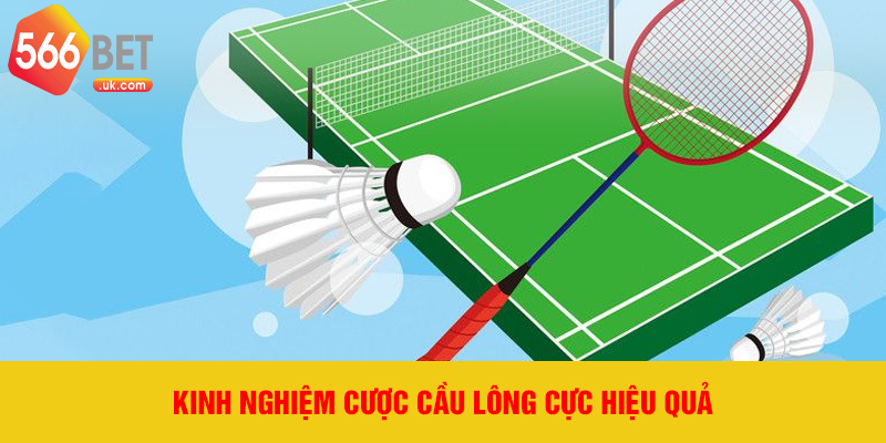 Kinh nghiệm cược cầu lông cực hiệu quả
