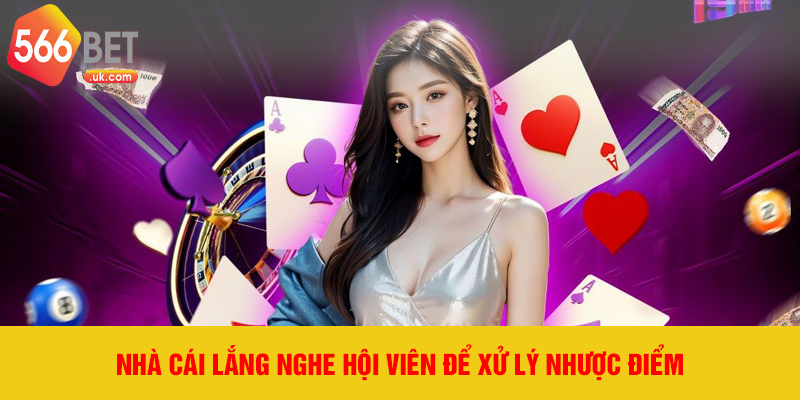 Nhà cái lắng nghe hội viên để xử lý nhược điểm