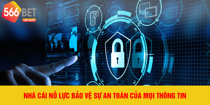 Nhà cái nỗ lực bảo vệ sự an toàn của mọi thông tin