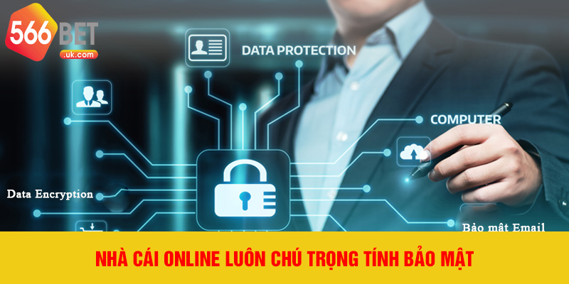 Nhà cái online luôn chú trọng tính bảo mật