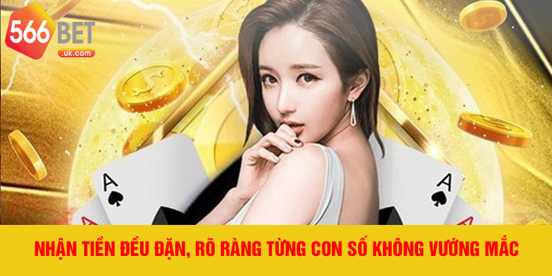 Nhận tiền đều đặn, rõ ràng từng con số không vướng mắc