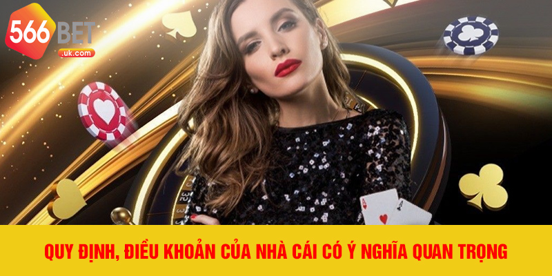 Quy định, điều khoản của nhà cái có ý nghĩa quan trọng