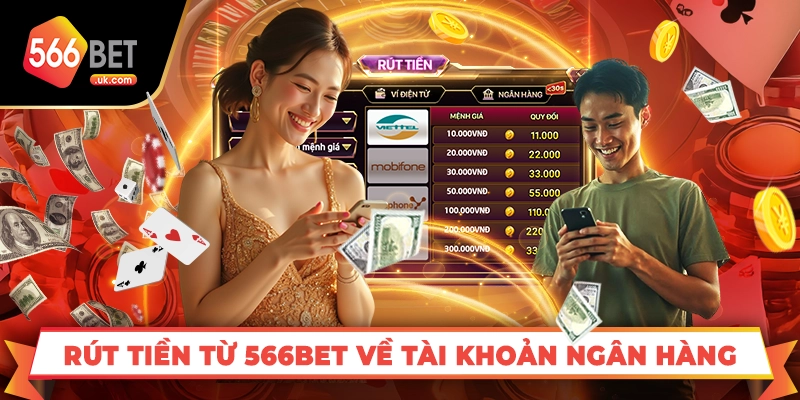 Rút tiền từ 566bet về tài khoản ngân hàng