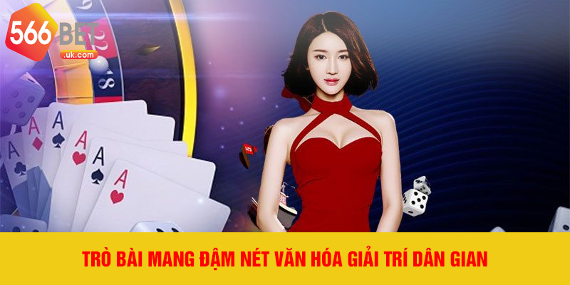 Trò bài mang đậm nét văn hóa giải trí dân gian
