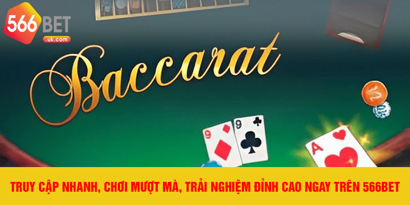 Truy cập nhanh, chơi mượt mà, trải nghiệm đỉnh cao ngay trên 566bet.